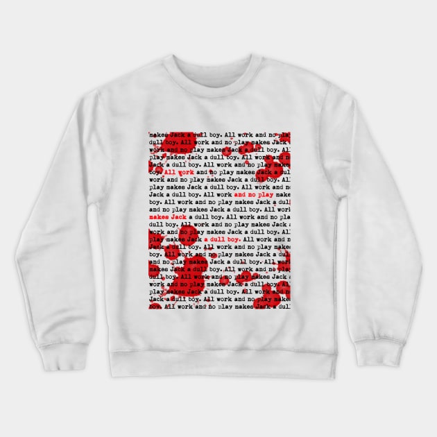 All work and no play makes Jack a dull boy! Crewneck Sweatshirt by Jacuzia